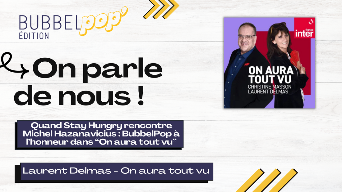 Quand Stay Hungry rencontre Michel Hazanavicius : BubbelPop à l’honneur dans “On aura tout vu”