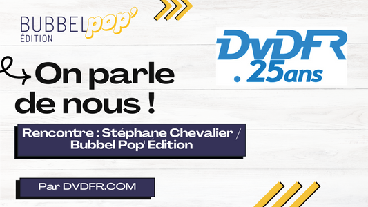 Rencontre : Stéphane Chevalier / Bubbel Pop' Édition