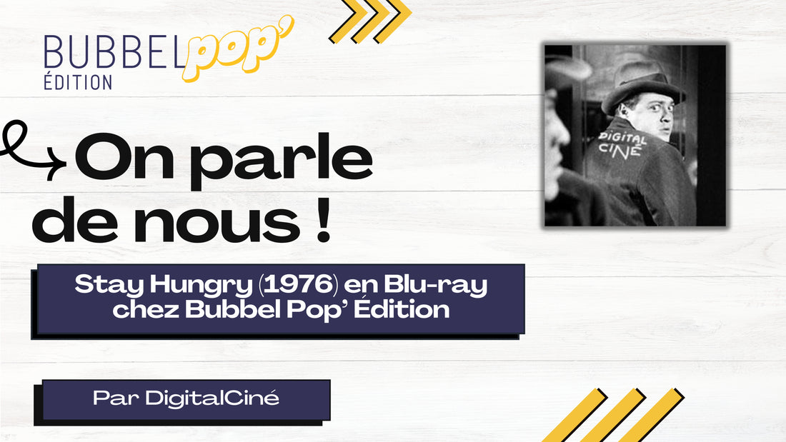 Stay Hungry (1976) en Blu-ray chez Bubbel Pop’ Édition